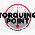 Torquing Point podcast for the Canadian Grand Prix